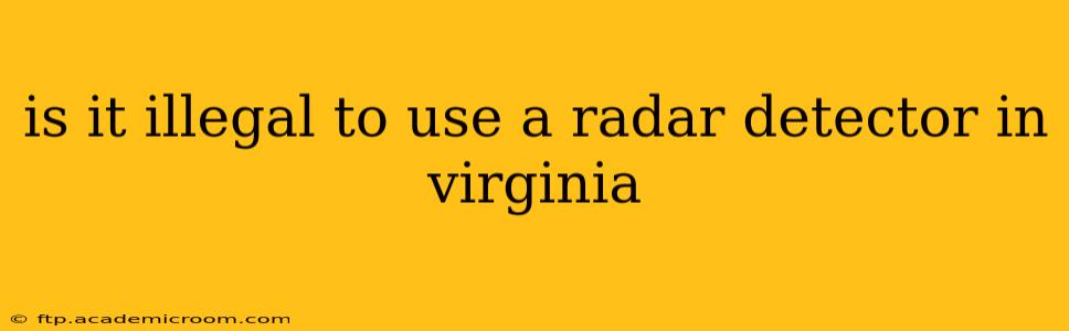 is it illegal to use a radar detector in virginia