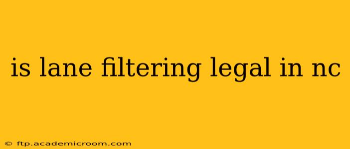 is lane filtering legal in nc