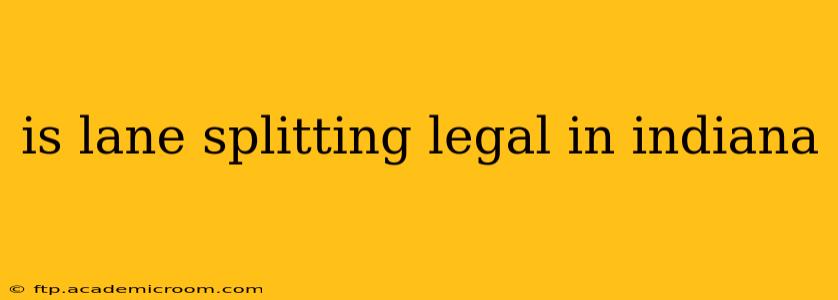 is lane splitting legal in indiana