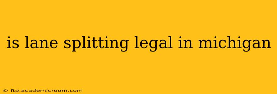 is lane splitting legal in michigan