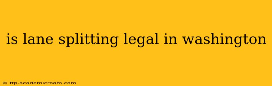 is lane splitting legal in washington