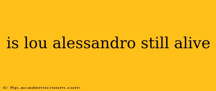 is lou alessandro still alive