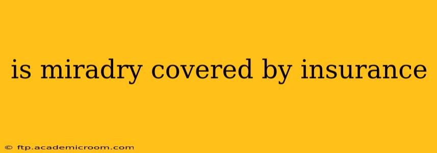 is miradry covered by insurance