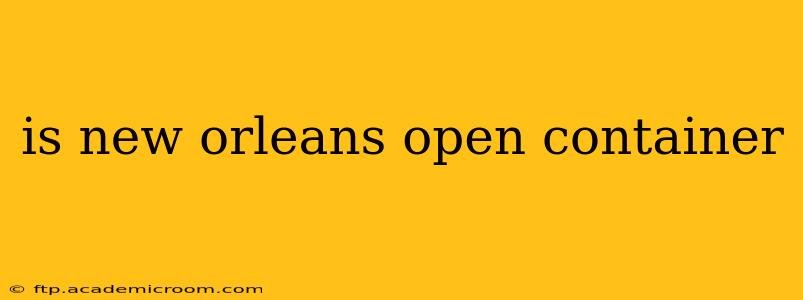 is new orleans open container