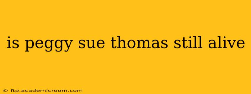 is peggy sue thomas still alive