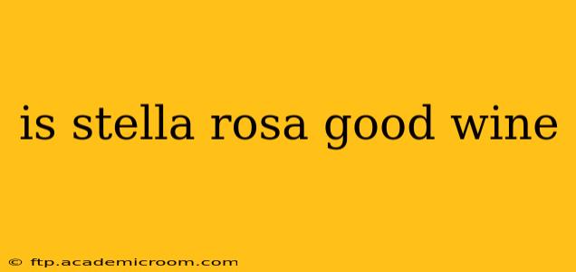 is stella rosa good wine
