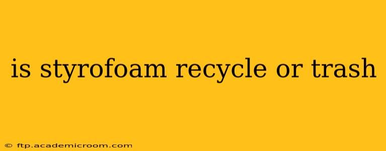 is styrofoam recycle or trash