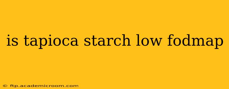 is tapioca starch low fodmap