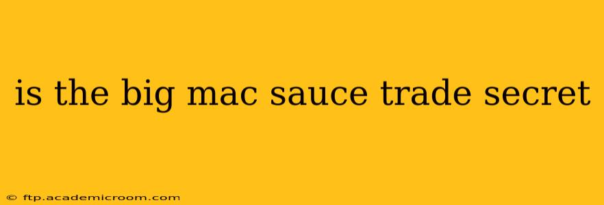 is the big mac sauce trade secret