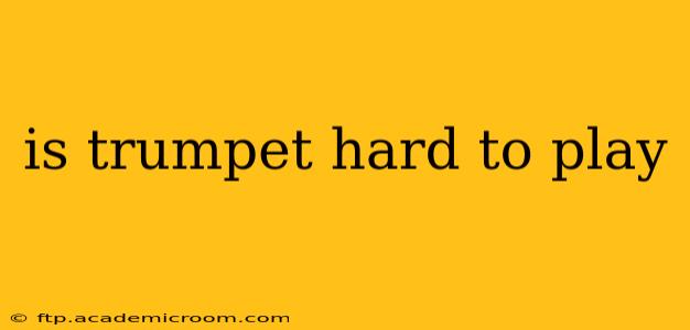is trumpet hard to play