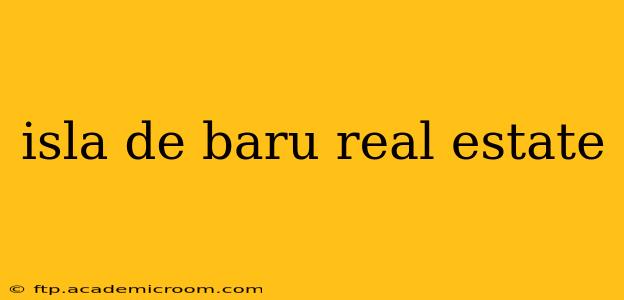 isla de baru real estate