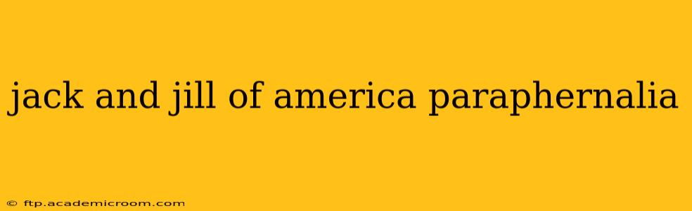 jack and jill of america paraphernalia