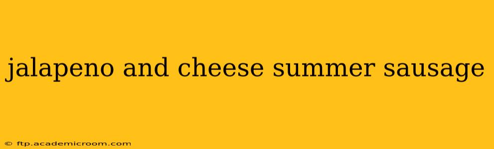 jalapeno and cheese summer sausage