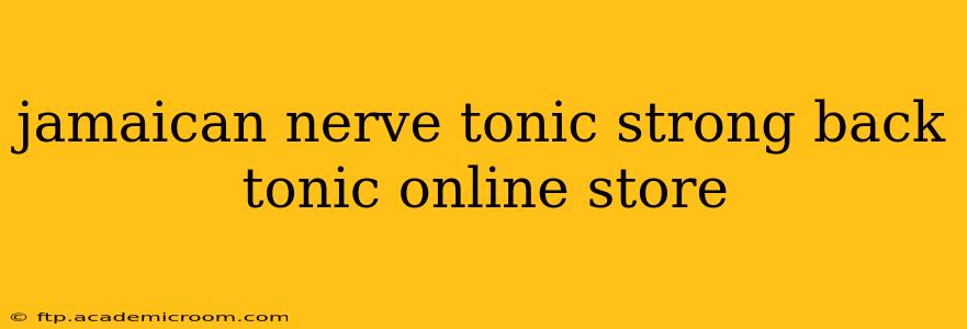 jamaican nerve tonic strong back tonic online store