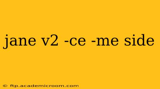 jane v2 -ce -me side