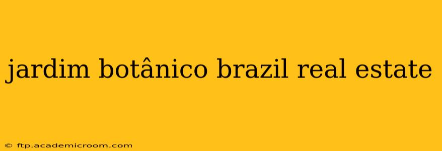 jardim botânico brazil real estate