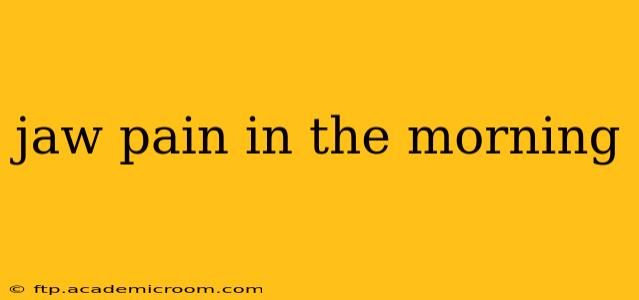 jaw pain in the morning