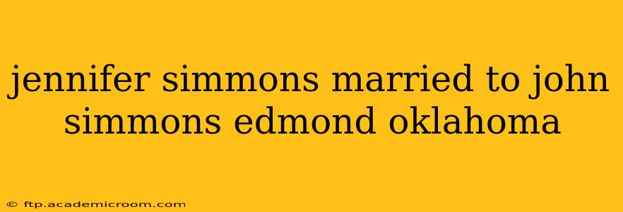 jennifer simmons married to john simmons edmond oklahoma