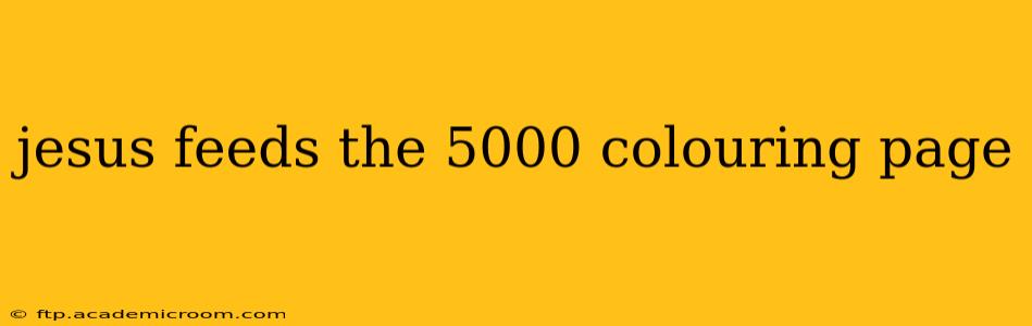 jesus feeds the 5000 colouring page