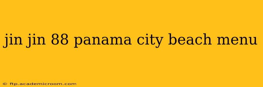 jin jin 88 panama city beach menu