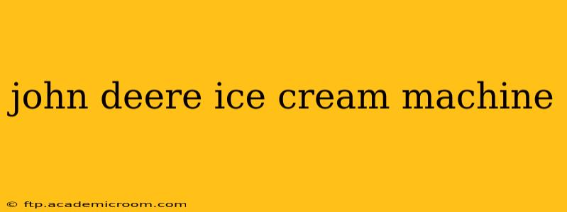john deere ice cream machine