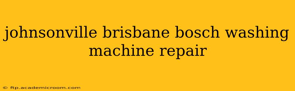 johnsonville brisbane bosch washing machine repair