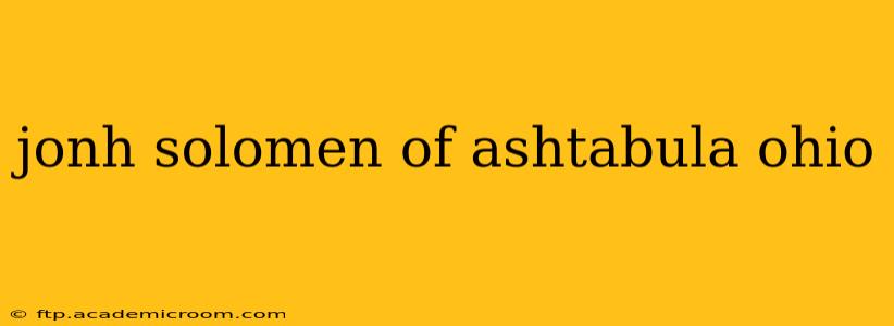jonh solomen of ashtabula ohio