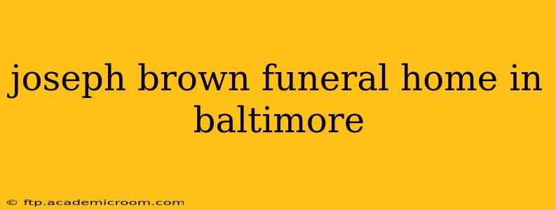 joseph brown funeral home in baltimore