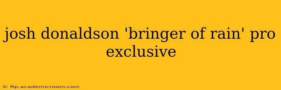josh donaldson 'bringer of rain' pro exclusive