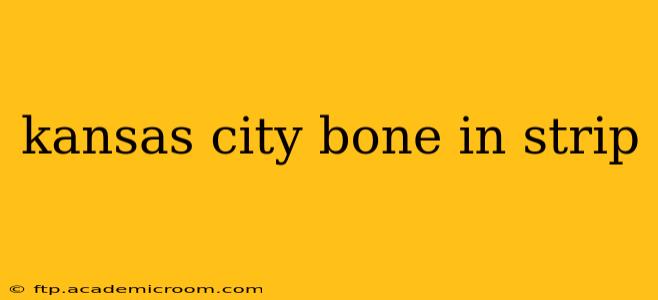 kansas city bone in strip