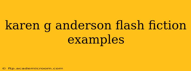 karen g anderson flash fiction examples