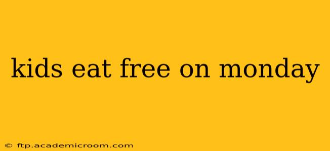 kids eat free on monday
