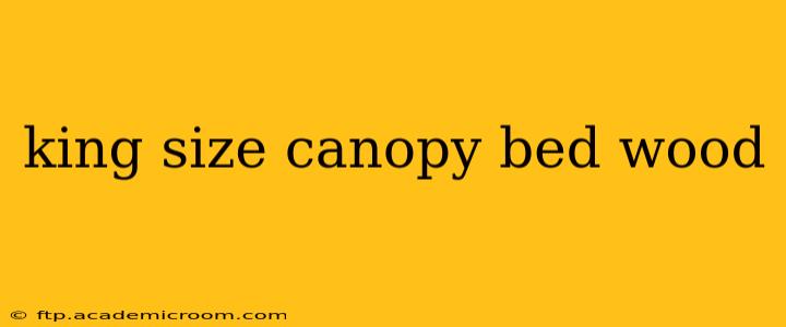 king size canopy bed wood