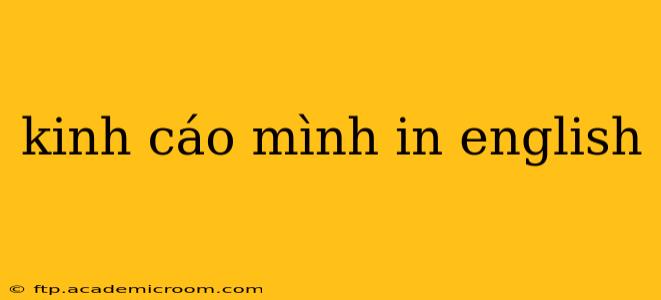 kinh cáo mình in english