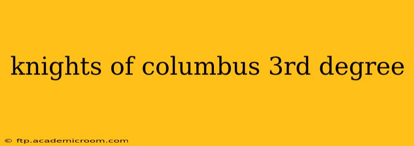 knights of columbus 3rd degree