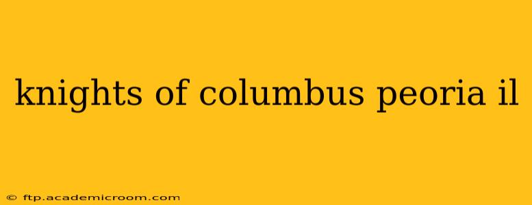 knights of columbus peoria il