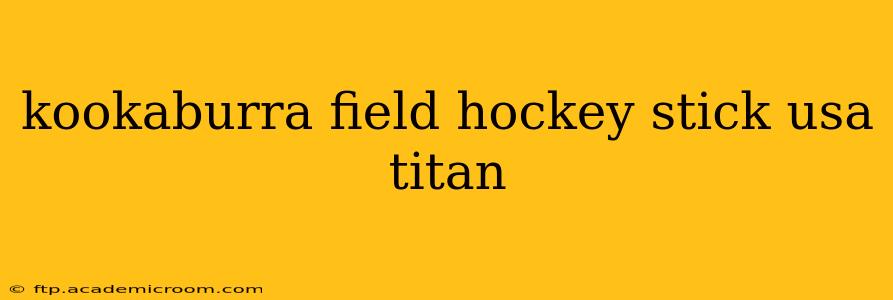 kookaburra field hockey stick usa titan