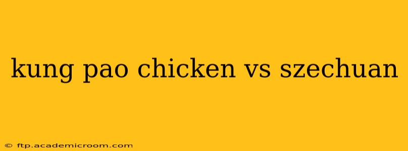 kung pao chicken vs szechuan