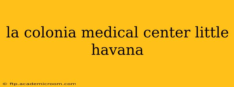 la colonia medical center little havana