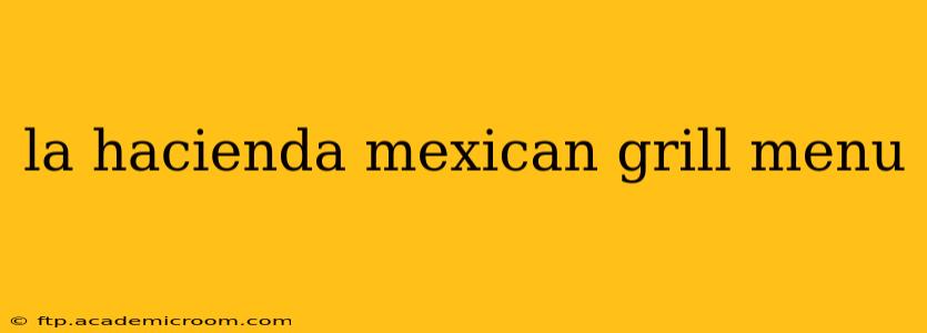 la hacienda mexican grill menu