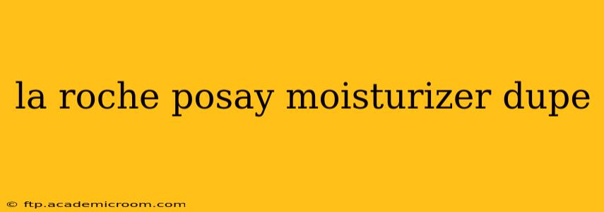 la roche posay moisturizer dupe