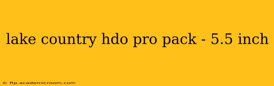 lake country hdo pro pack - 5.5 inch