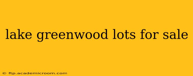 lake greenwood lots for sale