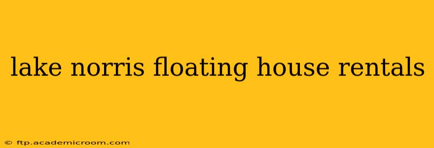 lake norris floating house rentals