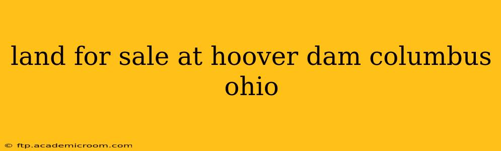 land for sale at hoover dam columbus ohio
