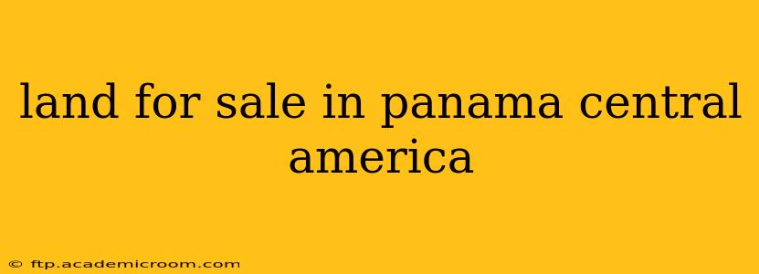 land for sale in panama central america