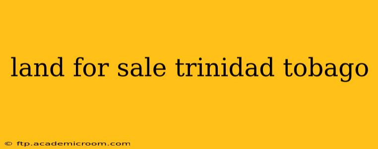 land for sale trinidad tobago