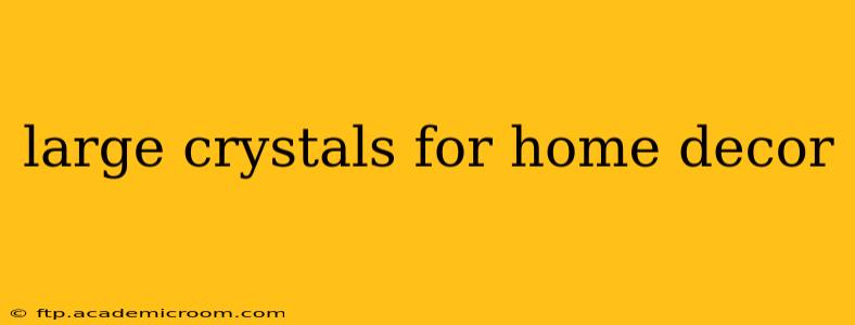 large crystals for home decor