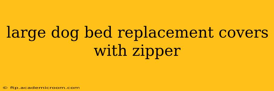large dog bed replacement covers with zipper