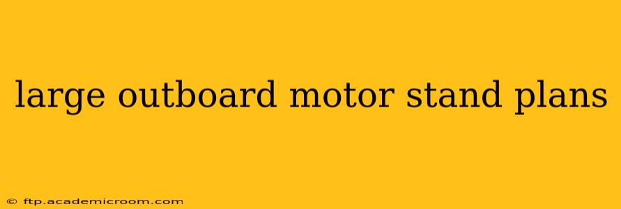large outboard motor stand plans